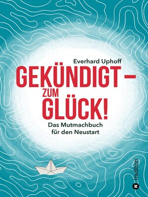 cover image of Gekündigt --zum Glück!